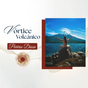 Vórtice volcánico: Parirse Diosa